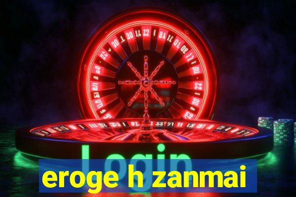 eroge h zanmai